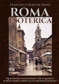 Title: Roma Esoterica, Author: Francesco Roesler Franz