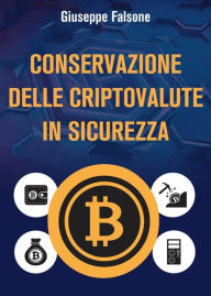 Title: Conservazione delle cripto valute in sicurezza, Author: Giuseppe Falsone