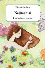 Title: Najimeniai: Il Mondo nel Mondo, Author: Valentina Ricco