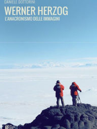 Title: Werner Herzog. L'anacronismo delle immagini, Author: Daniele Dottorini