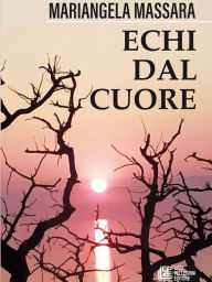 Title: Echi dal cuore, Author: Mariangela Massara