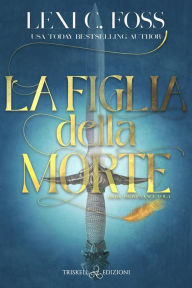 Title: La figlia della morte, Author: Lexi C. Foss