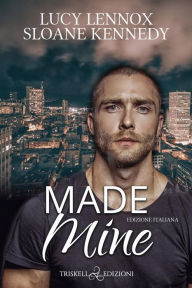Title: Made Mine: Edizione italiana, Author: Kennedy Sloane