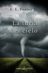 Title: La furia del cielo, Author: F. E. Feeley Jr