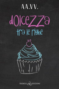 Title: Dolcezza tra le righe, Author: A.A. V.V.