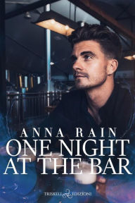 Title: One night at the bar, Author: Anna Rain