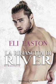 Title: La rinascita di River, Author: Eli Easton