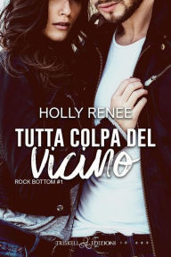 Title: Tutta colpa del vicino, Author: Holly Renee