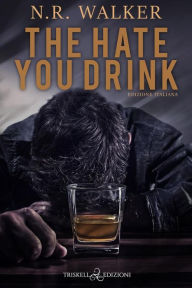 Title: The hate you drink: Edizione Italiana, Author: N.R. Walker