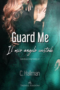 Title: Guard me: Il mio angelo custode, Author: C. Hallman