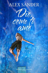 Title: Dio, come ti amo, Author: Alex Sander