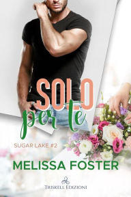 Title: Solo per te, Author: Melissa Foster