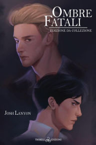 Title: Ombre fatali: Edizione da collezione, Author: Josh Lanyon