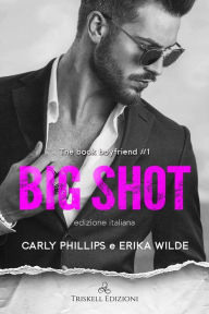 Title: Big Shot: Edizione italiana, Author: Erika Wilde