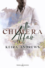 Title: The Chimera Affair: Edizione italiana, Author: Keira Andrews