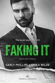 Title: Faking it: Edizione italiana, Author: Erika Wilde