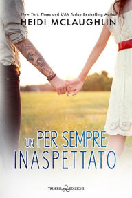 Title: Un per sempre inaspettato, Author: Heidi McLaughlin