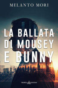 Title: La ballata di Mousey e Bunny, Author: Melanto Mori