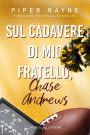 Sul cadavere di mio fratello, Chase Andrews
