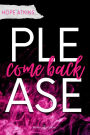 Please come back