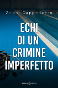Title: Echi di un crimine imperfetto, Author: Gennj Cappelletto