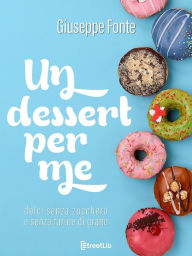 Title: Un dessert per me, Author: Giuseppe Fonte