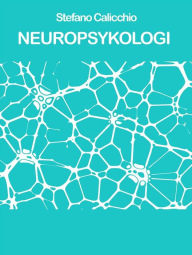 Title: NEUROPSYKOLOGI: grunderna i saken, Author: Stefano Calicchio