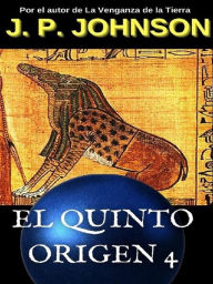 Title: El Quinto Origen 4. El sueño de Ammut., Author: J. P. JOHNSON