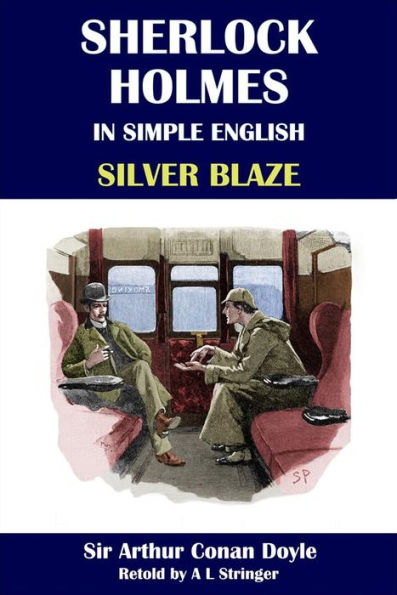 Sherlock Holmes in Simple English: Silver Blaze