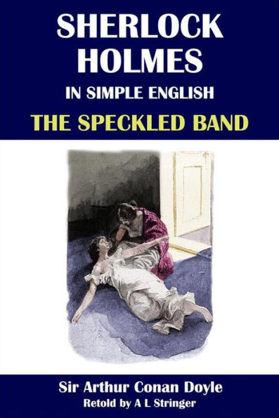 Sherlock Holmes in Simple English: The Speckled Band
