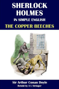 Title: Sherlock Holmes in Simple English: The Copper Beeches, Author: A L Stringer