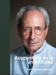 Title: Acupuntura en la infertilidad, Author: Osvaldo Sponzilli