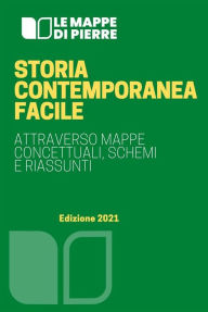 Title: Storia contemporanea facile: attraverso mappe concettuali, schemi e riassunti, Author: Pierre 2020