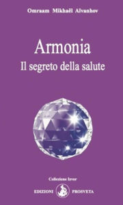 Title: Armonia: Il segreto della salute, Author: Omraam Mikhaël Aïvanhov