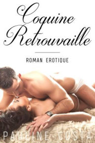 Title: Coquine Retrouvaille, Author: Pauline Costa