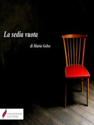 Title: La sedia vuota, Author: Maria Gelso