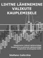 Lihtne lähenemine optsioonidega kauplemisele: Sissejuhatav juhend optsioonidega kauplemise ja peamiste optsioonidega kauplemise strateegiate kohta