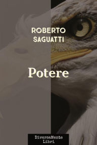 Title: Potere, Author: Roberto Saguatti