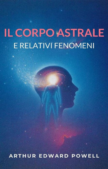 Il corpo astrale e relativi fenomeni