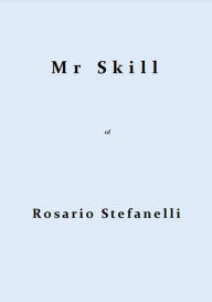 Title: Mr Skill, Author: Rosario Stefanelli