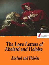 Title: The Love Letters of Abelard and Heloise, Author: Peter Abelard