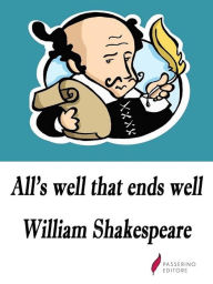 Title: All's Well That Ends Well, Author: William Shakespeare