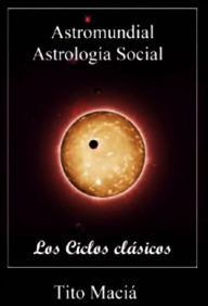 Title: Astromundial/Los Ciclos Clásicos, Author: Tito Maciá