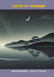Title: Notte di Fukagawa, Author: Matsuo Basho
