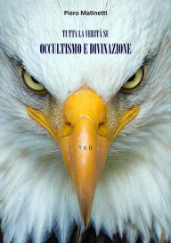 Title: Tutta la verità su Occultismo e Divinazione, Author: Piero Martinetti