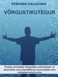 Title: Võrgustikutegur: Kuidas arendada võrgustike potentsiaali, et saavutada oma eesmärke ja suurendada oma võimalusi elus ja äris, Author: Stefano Calicchio