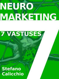 Title: Neuromarketing 7 vastuses, Author: Stefano Calicchio