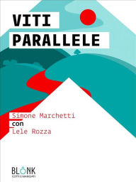 Title: Viti parallele, Author: Lele Rozza