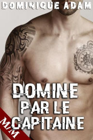 Title: Dominé par le capitaine, Author: dominique adam
