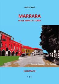 Title: Marrara. Mille anni di storia: Illustrato, Author: Autori Vari
